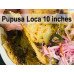 Pupusa Loca 10 Inches